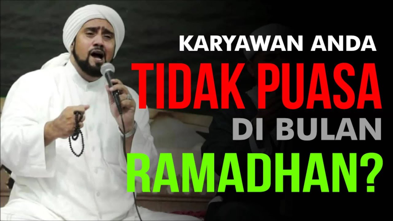 Ceramah Habib Syaikh – Bagaiamana Buruh/Karyawan tidak Puasa bulan Ramadhan? Ceramah Habib Syaikh - Bagaiamana Buruh/Karyawan tidak Puasa bulan Ramadhan?