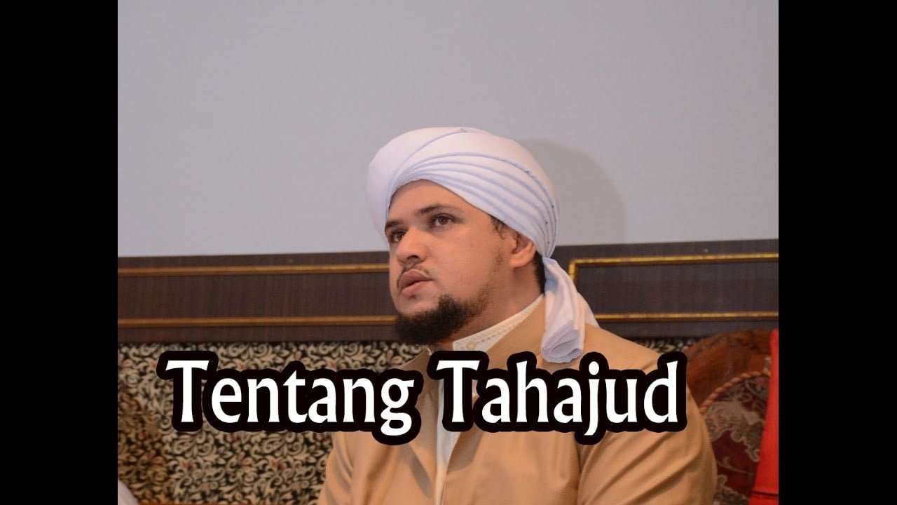 Dengan Tahajud Bisa mendapatkan kedudukan disisi Allah (oleh Habib Alwi bin Abdurrahman Alhabsyi) Dengan Tahajud Bisa mendapatkan kedudukan disisi Allah (oleh Habib Alwi bin Abdurrahman Alhabsyi)