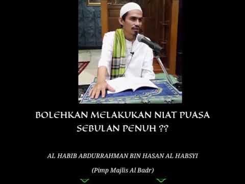 Habib Abdurrahman bin Hasan Al Habsyi – Bolehkah melakukan niat puasa sebulan penuh ?? Habib Abdurrahman bin Hasan Al Habsyi - Bolehkah melakukan niat puasa sebulan penuh ??