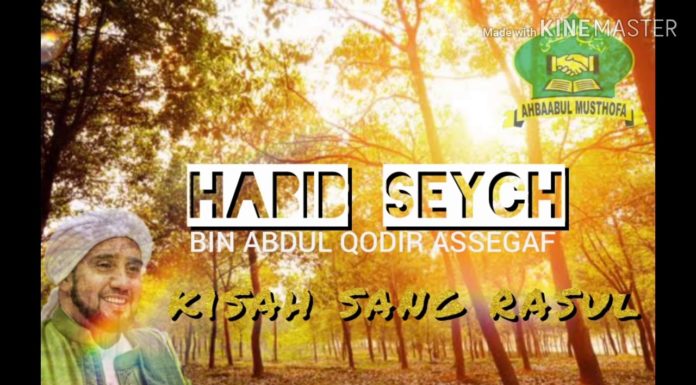 Kisang Sang Rasul – HABIB SYECH BIN ABDUL QODIR ASSEGAF – Ahbabul Musthofa Kisang Sang Rasul - HABIB SYECH BIN ABDUL QODIR ASSEGAF - Ahbabul Musthofa