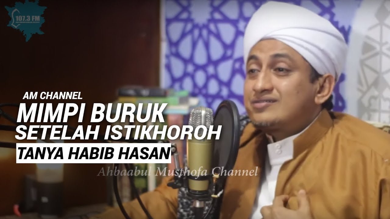 Mimpi Buruk Setelah Sholat Istikharah – Habib Hasan Bin Ismail Al Muhdor Mimpi Buruk Setelah Sholat Istikharah - Habib Hasan Bin Ismail Al Muhdor