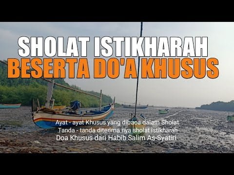 Sholat Istikharah beserta Do'a Khusus Dari Habib Salim As-Syatiri Sholat Istikharah beserta Do'a Khusus Dari Habib Salim As-Syatiri