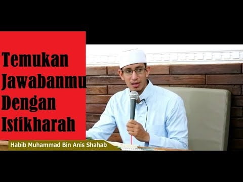 Temukan Jawabanmu Dengan Istikharah – Habib Muhammad Anies Shahab Temukan Jawabanmu Dengan Istikharah - Habib Muhammad Anies Shahab
