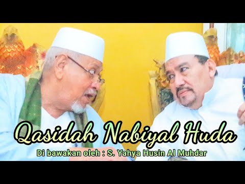 QASIDAH NABIYAL HUDA – S. YAHYA HUSIN AL MUHDHOR ( NEW VERSION ) QASIDAH NABIYAL HUDA - S. YAHYA HUSIN AL MUHDHOR ( NEW VERSION )